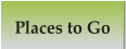 Places to Go
